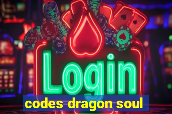 codes dragon soul